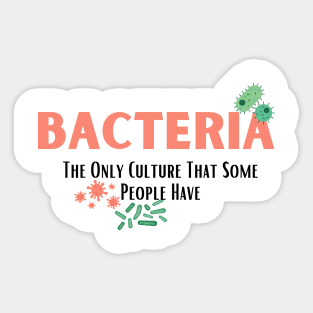 Bacteria The Only Culture That Some People Have Sticker